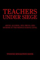 Teachers Under Siege
