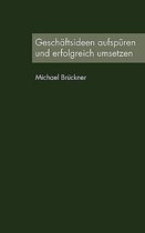 Geschaftsideen Aufspuren Und Erfolgreich Umsetzen