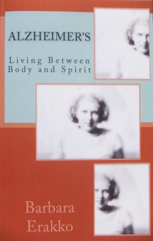 Alzheimer's: Living Between Body and Spirit - cover