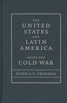 The United States and Latin America After the Cold War