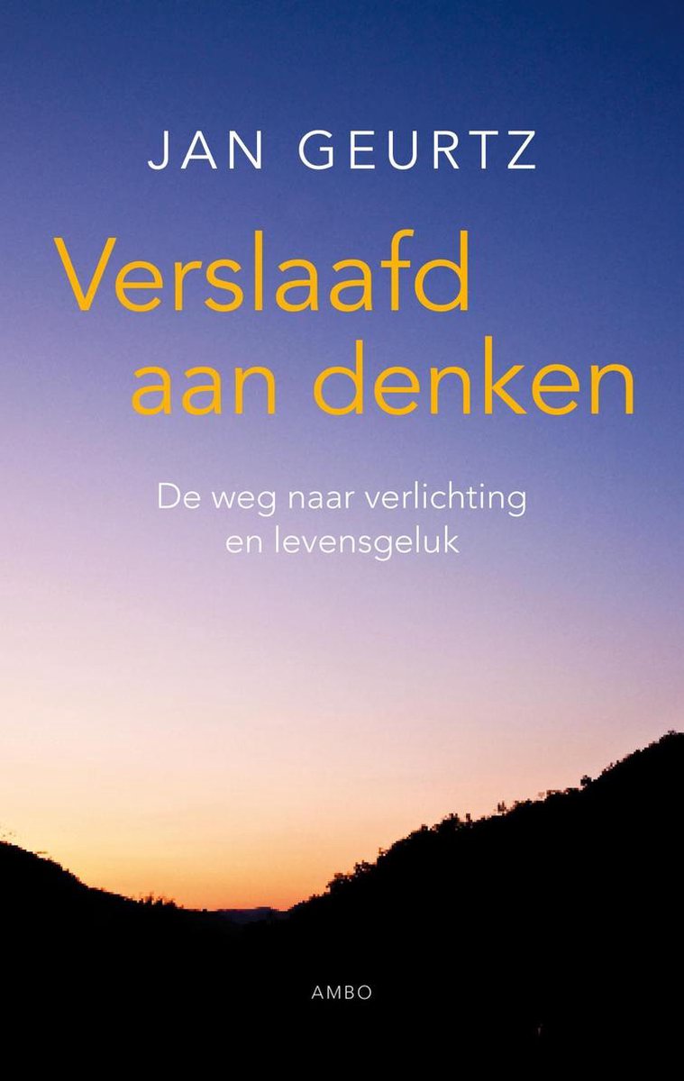 Verslaafd aan denken (ebook), Jan Geurtz | 9789026326684 | Boeken | bol.com