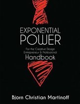 Exponential Power Handbook - For the Creative Design Entrepreneur & Professional