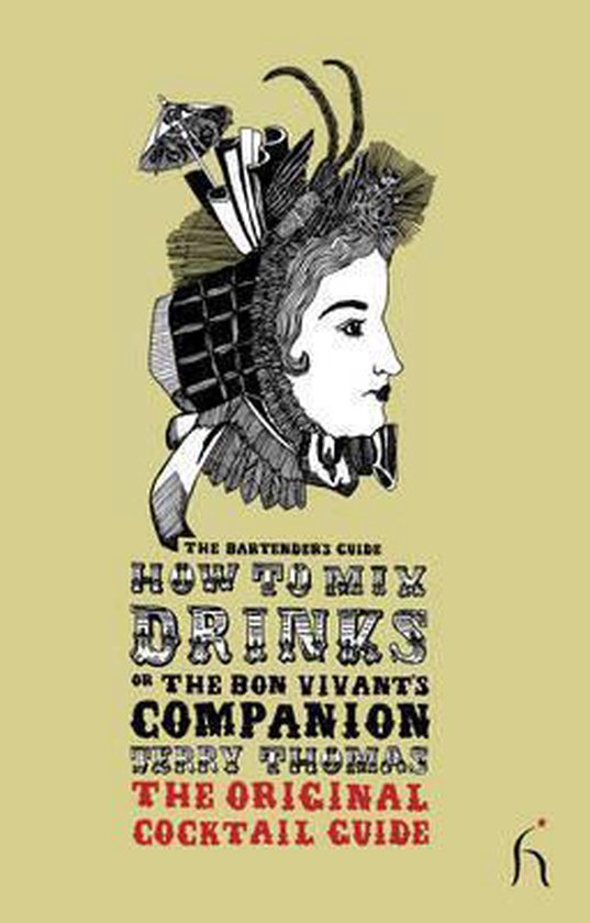 How To Mix Drinks Or The Bon Vivant's Companion