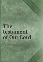 The testament of Our Lord