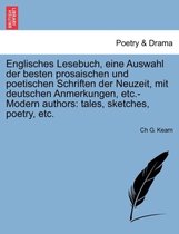 Englisches Lesebuch, eine Auswahl der besten prosaischen und poetischen Schriften der Neuzeit, mit deutschen Anmerkungen, etc.-Modern authors