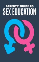 Parents' Guide to Sex Education