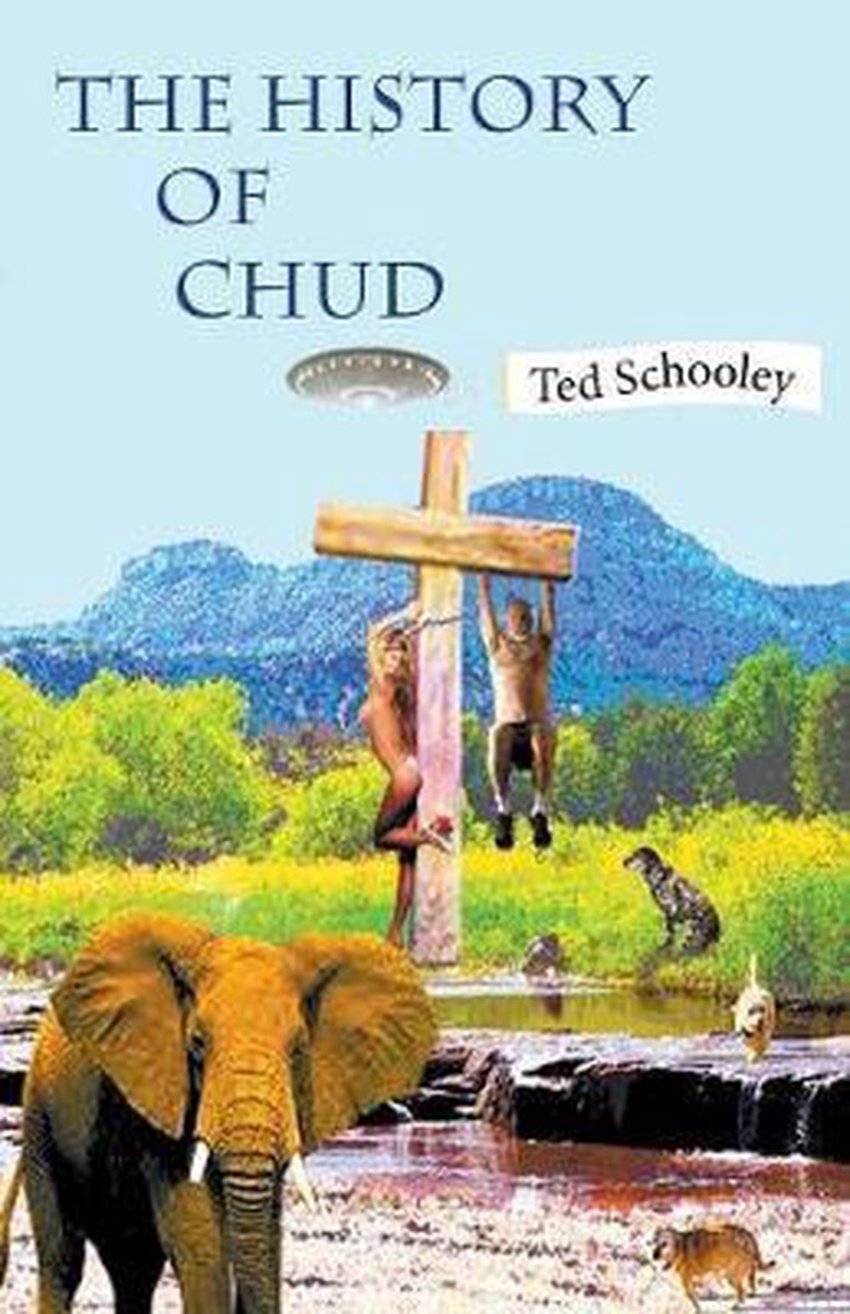 The History of Chud - Ted Schooley