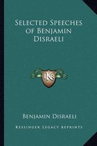 Selected Speeches of Benjamin Disraeli