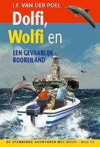 De spannende avonturen met Dolfi 12 - Dolfi, Wolfi en een gevaarlijk booreiland