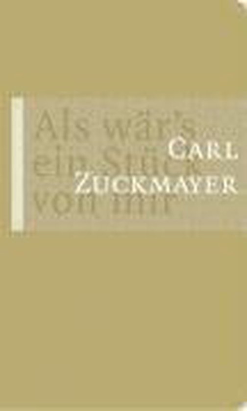Als wär's ein Stück von mir, Carl Zuckmayer | 9783100341129 | Boeken | bol