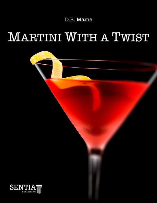 Martini With a Twist (ebook), D.B. Maine 9780997893021 Boeken