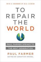 To Repair the World – Paul Farmer Speaks to the Next Generation