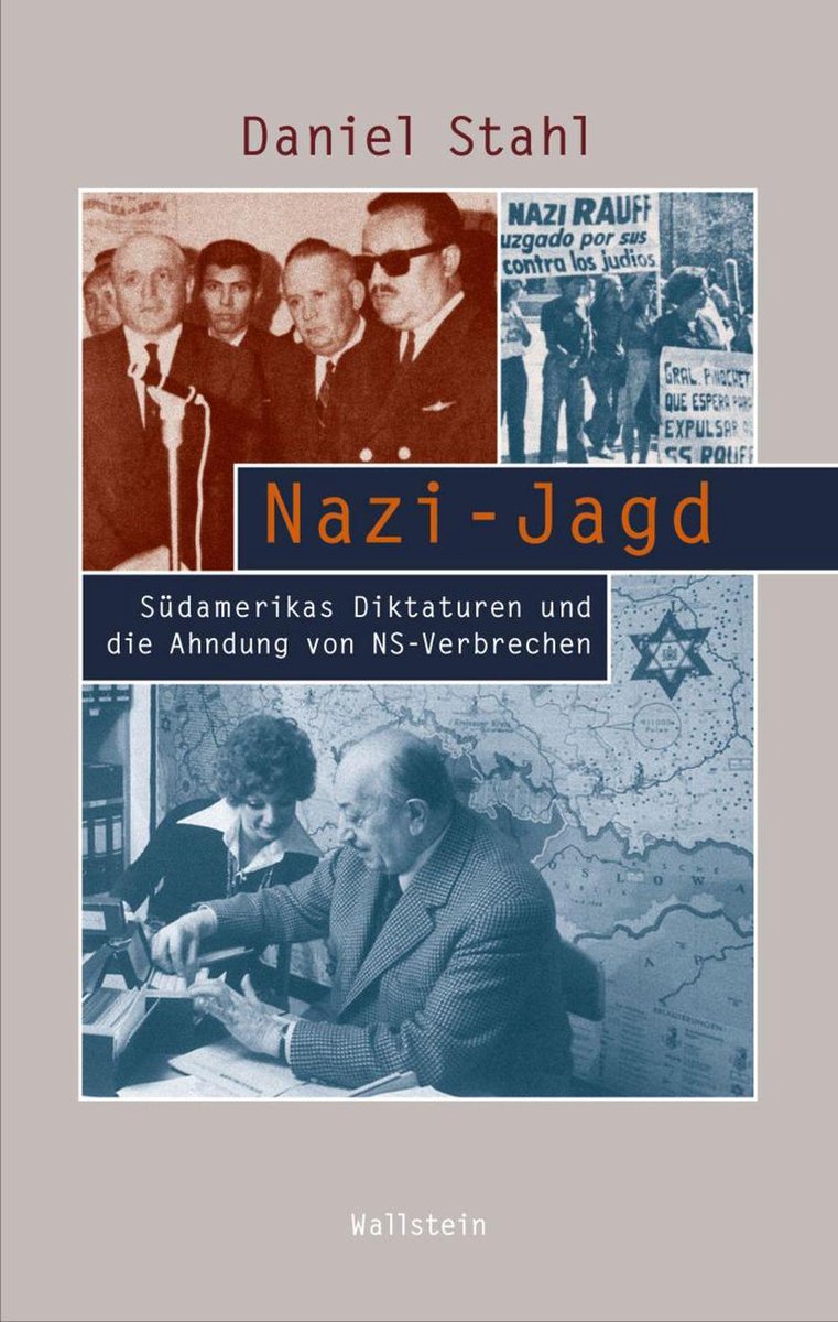 Beiträge zur Geschichte des 20. Jahrhunderts 15 - Nazi-Jagd - Daniel Stahl