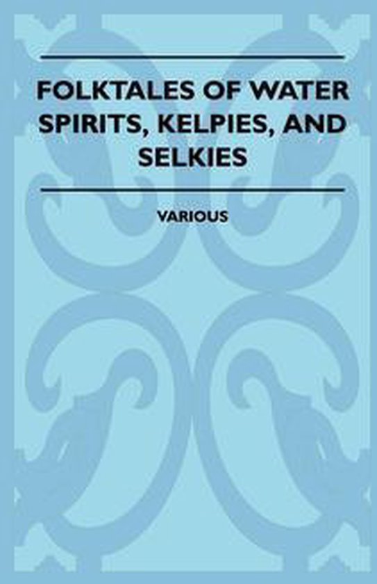 Folktales of Water Spirits, Kelpies, and Selkies - cover