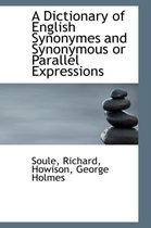 A Dictionary of English Synonymes and Synonymous or Parallel Expressions