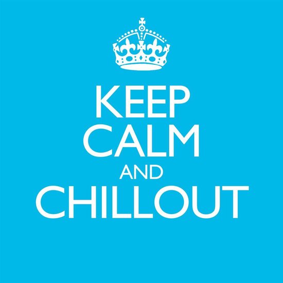 Keep Calm And Chillout