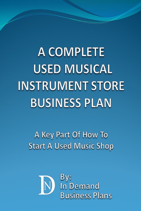 A Complete Used Musical Instrument Store Business Plan: A Ke ... - cover