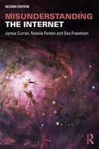 Communication and Society - Misunderstanding the Internet