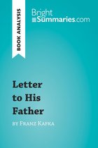 BrightSummaries.com - Letter to His Father by Franz Kafka (Book Analysis)