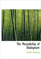 The Messiahship of Shakspeare