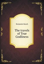 The travels of True Godliness