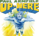 Paul Armfield - Up Here