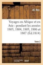 Histoire- Voyages En Afrique Et En Asie Tome 2