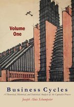 Schumpeter, J: Business Cycles [Volume One]