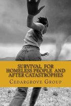 SURVIVAL FOR HOMELESS PEOPLE And after catastrophes