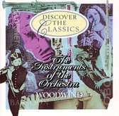Discover the Classics: The Instruments of the Orchestra - Woodwind