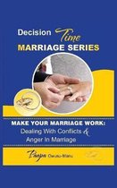 Make Your Marriage Work: Dealing with Conflicts & Anger in Marriage