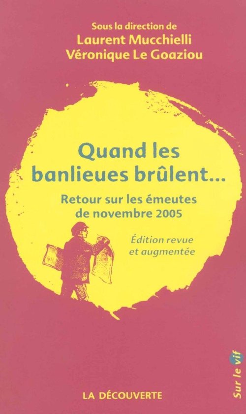 Sur le vif - Quand les banlieues brûlent... - Retour sur les émeutes de novembre 2005