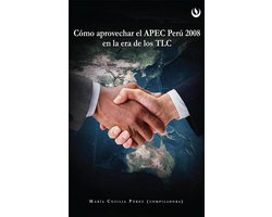 Cómo aprovechar el APEC Perú 2008 en la Era de los TLC
