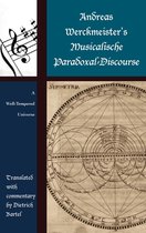 Contextual Bach Studies - Andreas Werckmeister’s Musicalische Paradoxal-Discourse