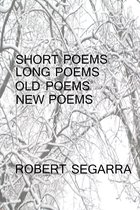 Short Poems, Long Poems, Old Poems, New Poems