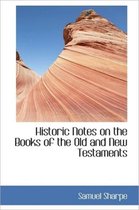 Historic Notes on the Books of the Old and New Testaments