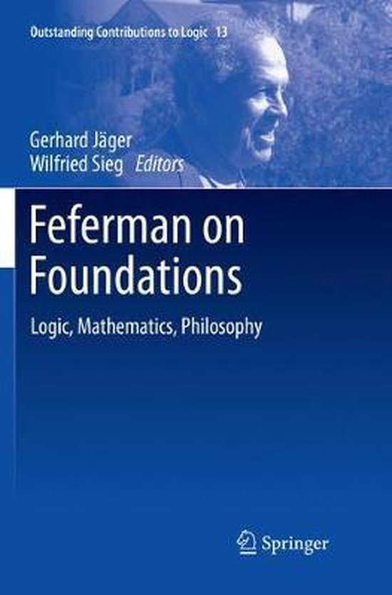 Outstanding Contributions to Logic13- Feferman on Foundations ...