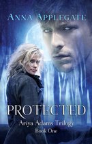 The Ariya Adams Trilogy 1 - Protected