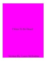 I Want To Be Heard