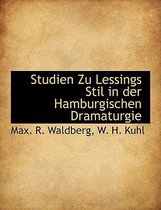 Studien Zu Lessings Stil in Der Hamburgischen Dramaturgie