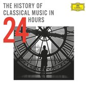 The History Of Classical Music In 24 Hours (Limited Edition)