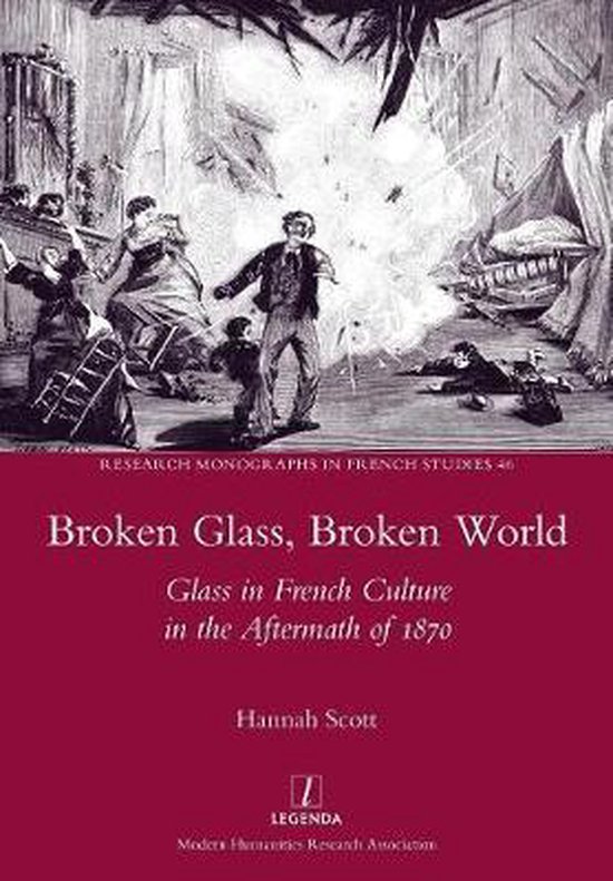 Research Monographs in French Studies Broken Glass, Broken World