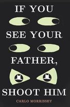 If You See Your Father, Shoot Him