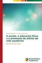 A escola, a educacao fisica e a promocao de estilos de vida saudaveis