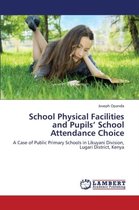School Physical Facilities and Pupils' School Attendance Choice