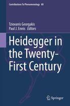Contributions to Phenomenology 80 - Heidegger in the Twenty-First Century
