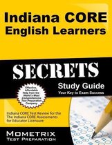 Indiana Core English Learners Secrets Study Guide