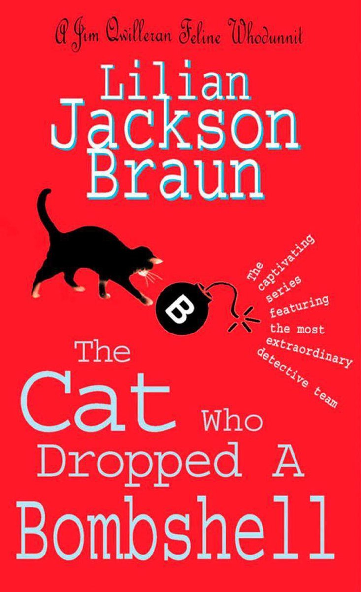 The Cat Who... Mysteries 28 - The Cat Who Dropped A Bombshell (The Cat Who… Mysteries, Book 28) - Lilian Jackson Braun
