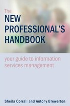 New Professional's Handbook: Your Guide to Information Services Management