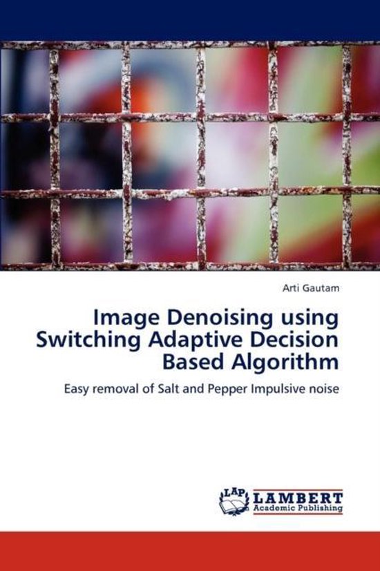 Image Denoising using Switching Adaptive Decision Based Algorithm ...